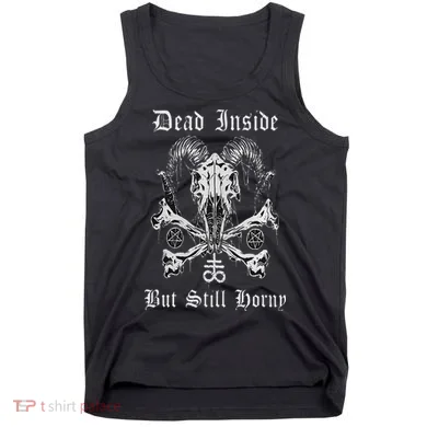 Dead Inside But Still Horny Tank Top