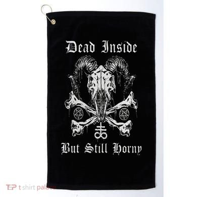 Dead Inside But Still Horny Golf Towel