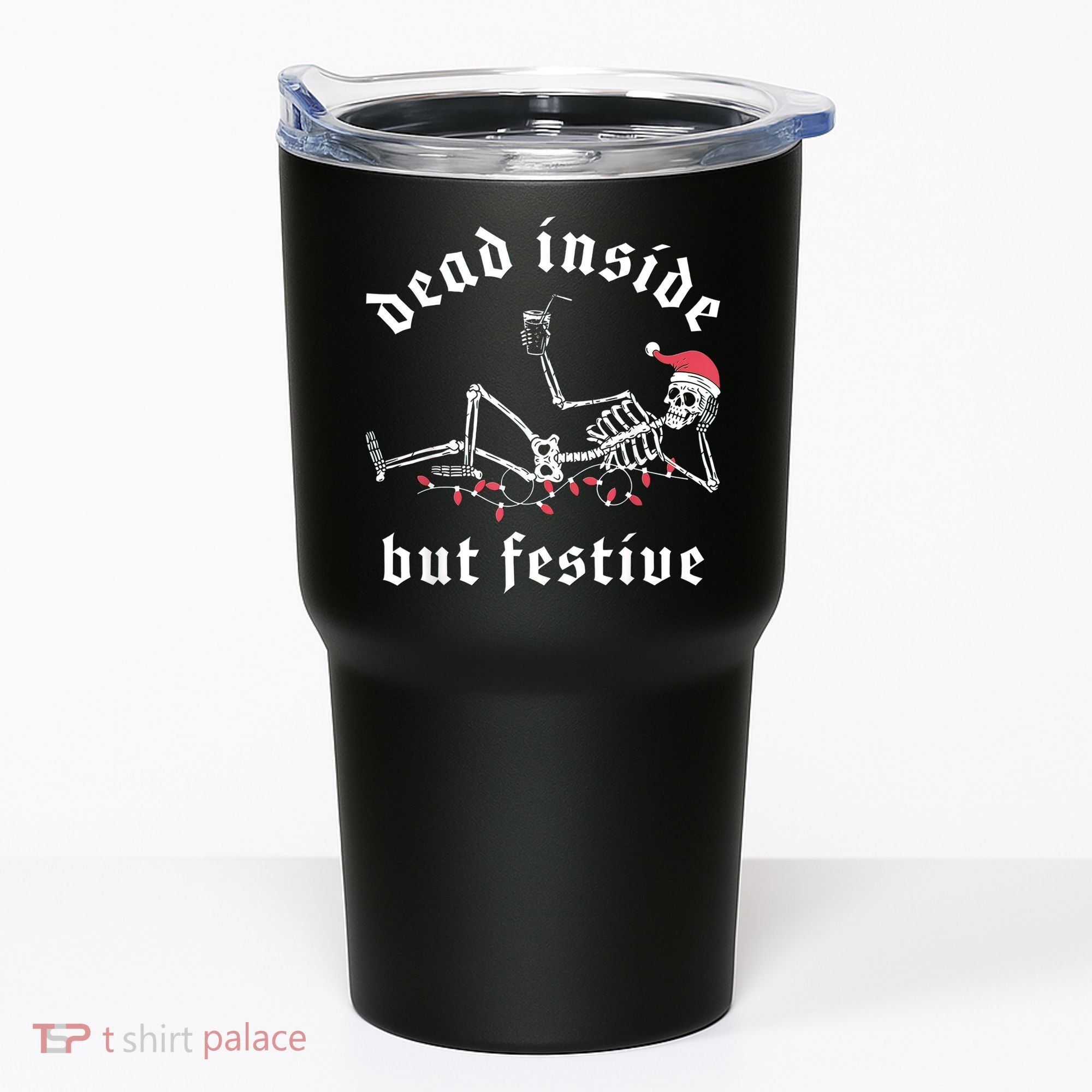 Dead Inside But Festive Christmas Skeleton Drinking Love Tumbler
