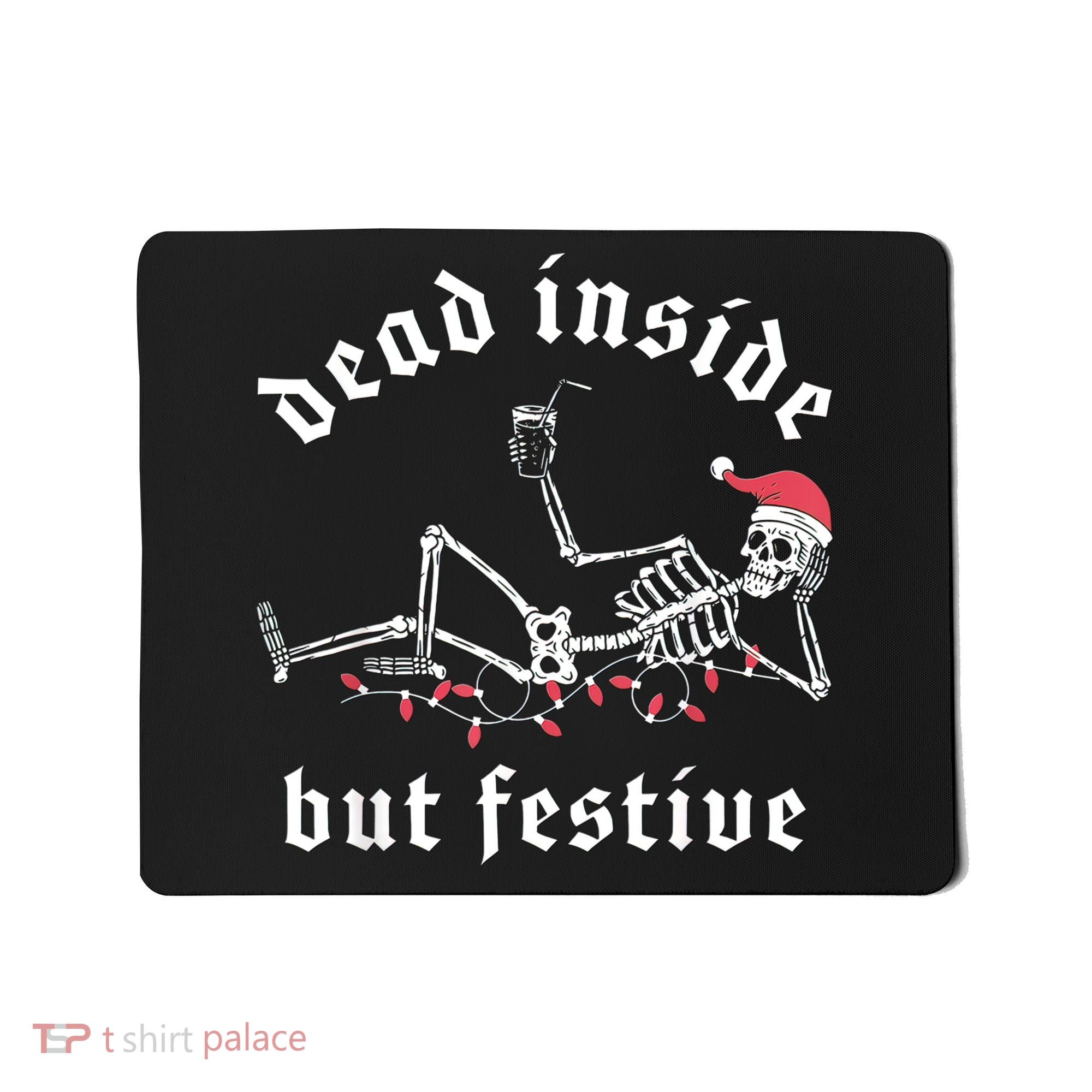 Dead Inside But Festive Christmas Skeleton Drinking Love Mousepad