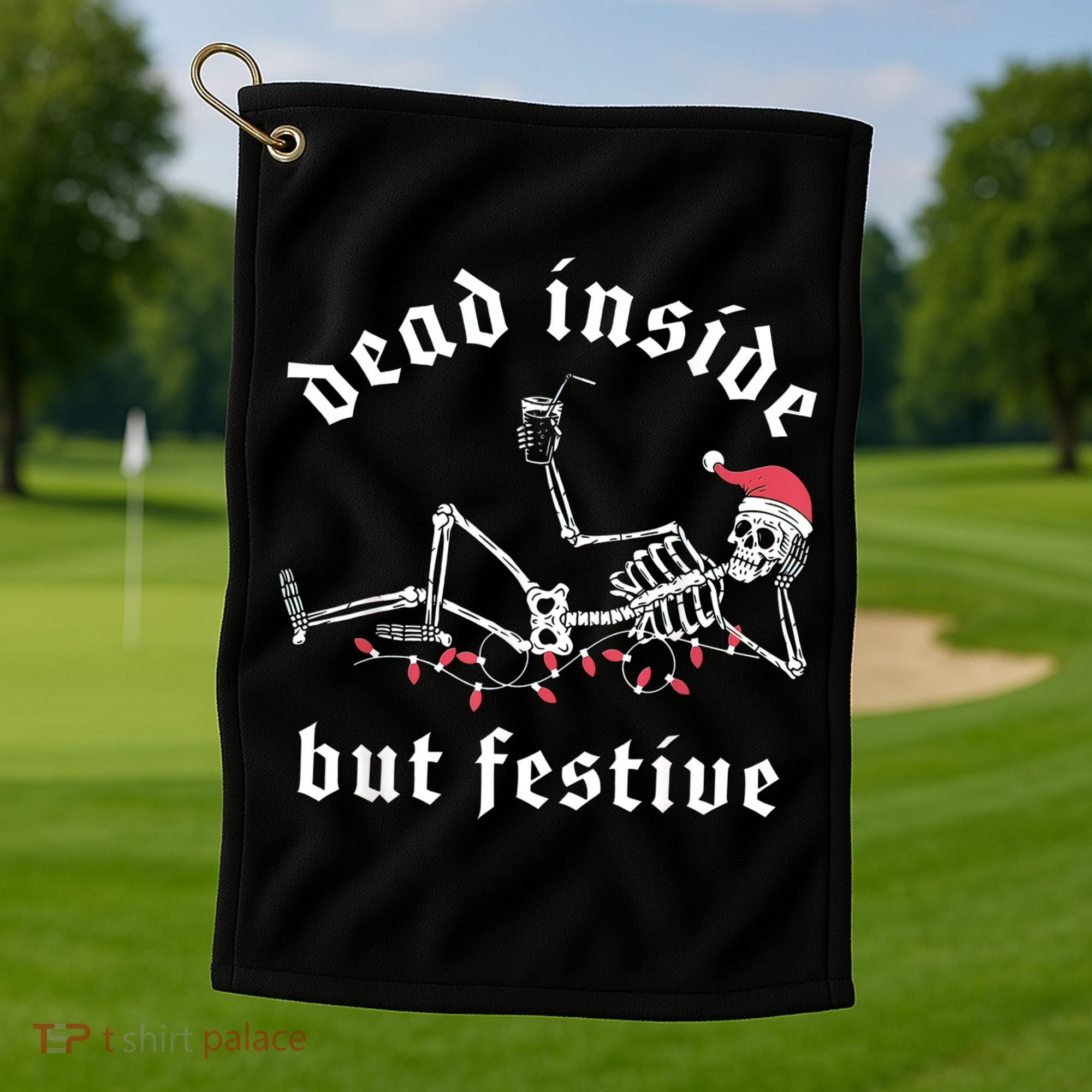 Dead Inside But Festive Christmas Skeleton Drinking Love Golf Towel