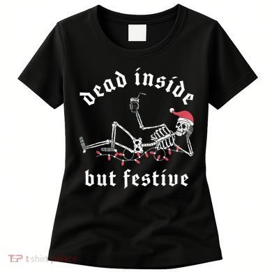 Dead Inside But Festive Christmas Skeleton Drinking Love Women's T-Shirt