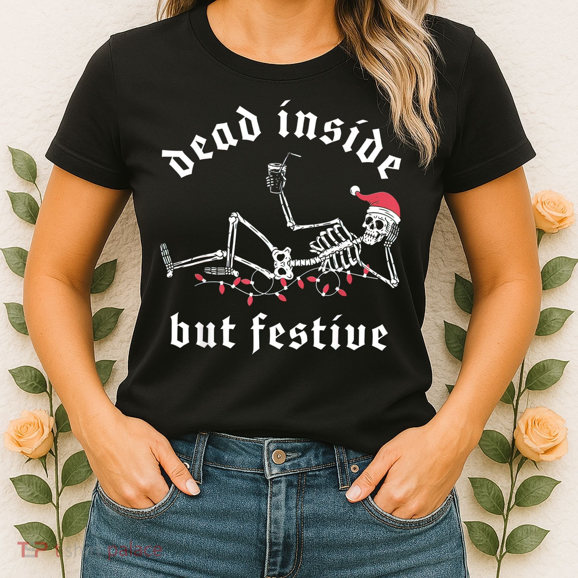 Dead Inside But Festive Christmas Skeleton Drinking Love Women's T-Shirt
