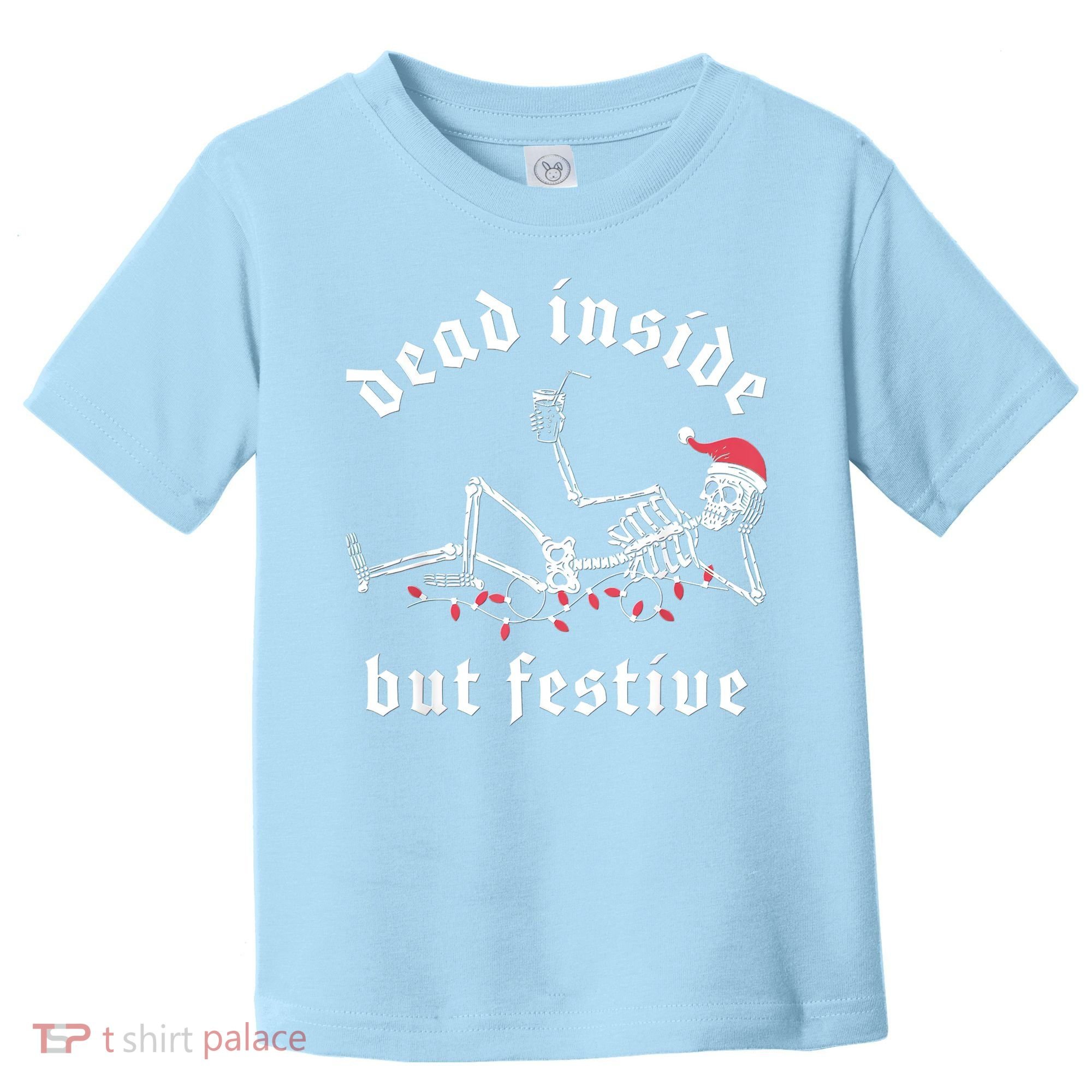 Dead Inside But Festive Christmas Skeleton Drinking Love Toddler T-Shirt