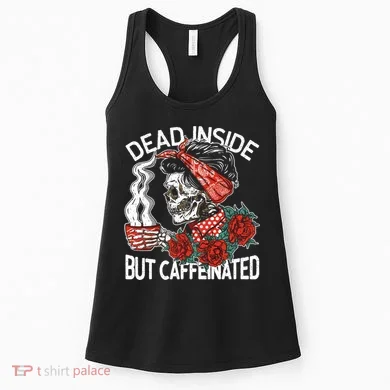 Dead Inside But Caffeinated Skeleton Coffee Women's Tank Top