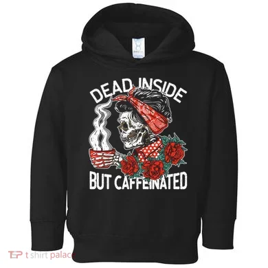 Dead Inside But Caffeinated Skeleton Coffee Toddler Hoodie