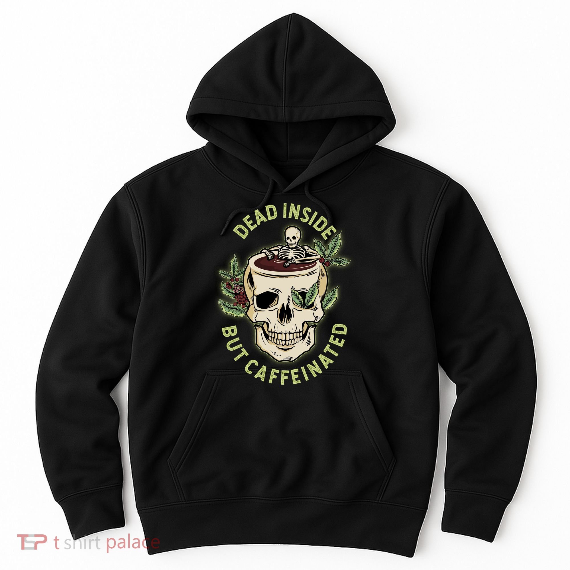 Dead Inside But Caffeinated Coffee Lover Skull Skeleton Hoodie