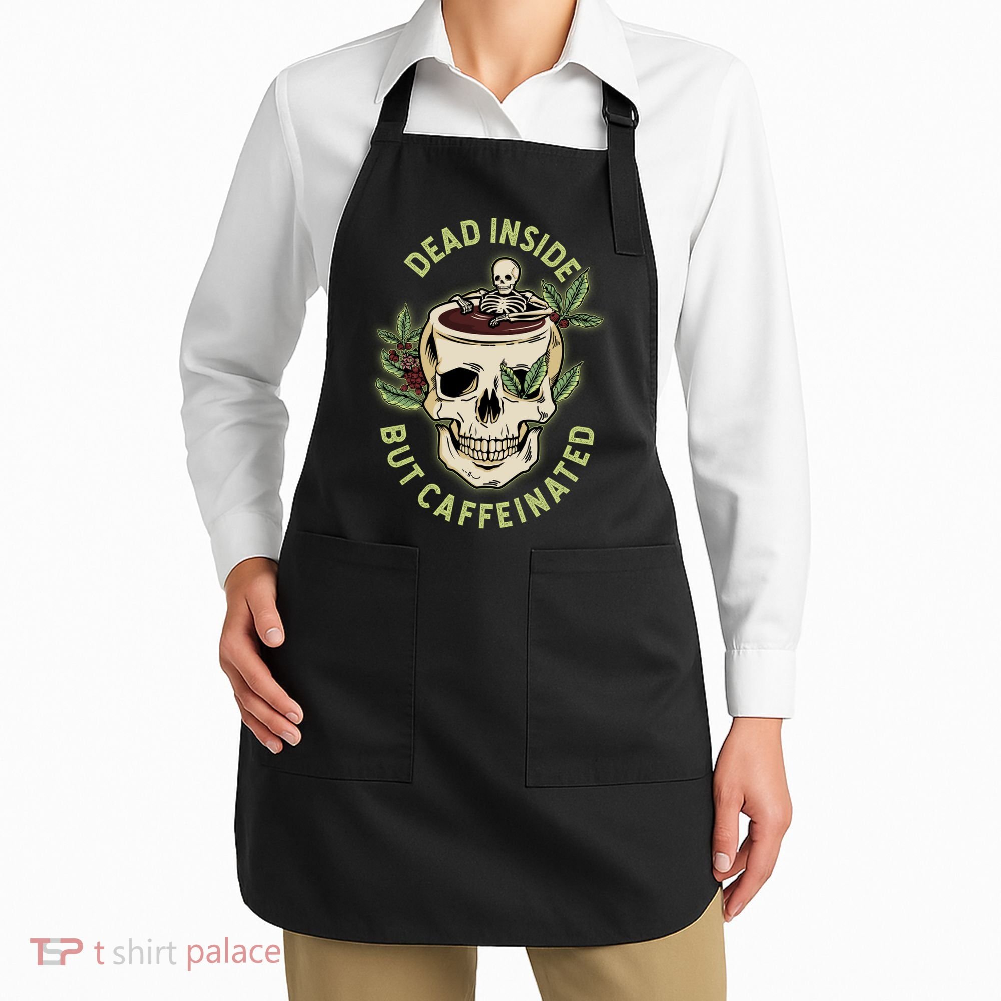 Dead Inside But Caffeinated Coffee Lover Skull Skeleton Apron