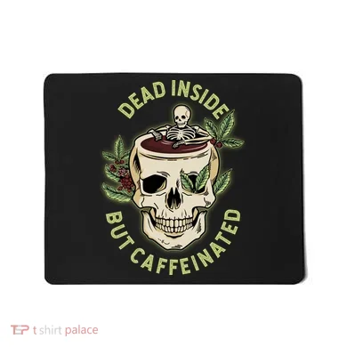 Dead Inside But Caffeinated Coffee Lover Skull Skeleton Mousepad