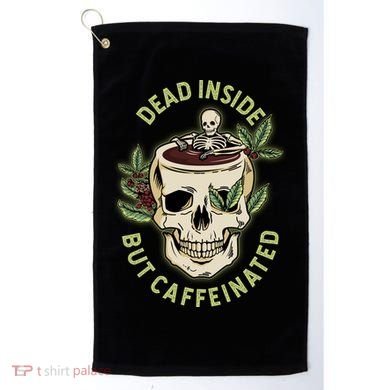 Dead Inside But Caffeinated Coffee Lover Skull Skeleton Golf Towel