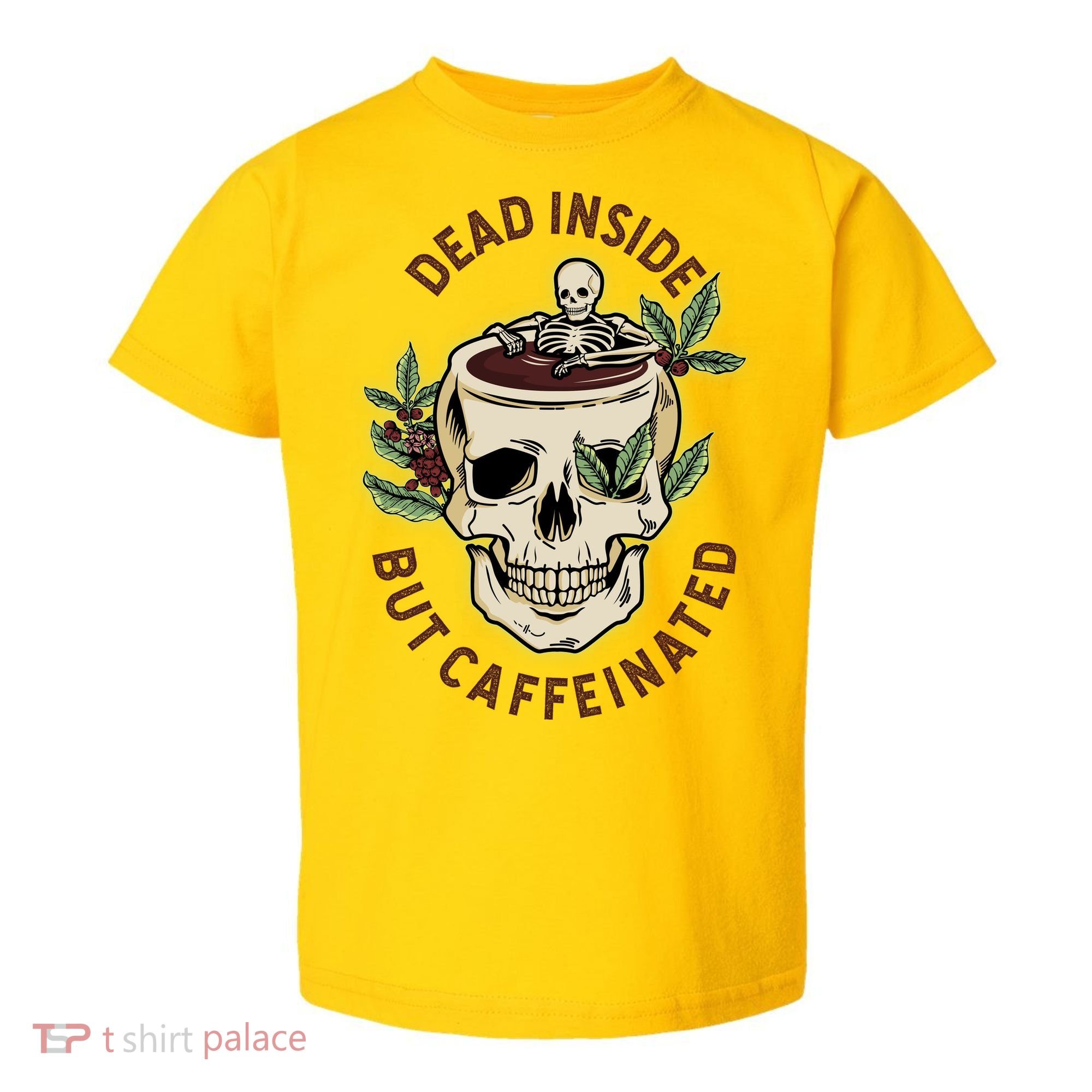 Dead Inside But Caffeinated Coffee Lover Skull Skeleton Toddler T-Shirt