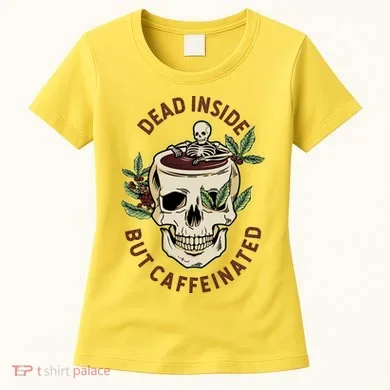 Dead Inside But Caffeinated Coffee Lover Skull Skeleton Women's T-Shirt