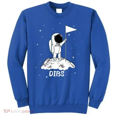Dibs Flag On Moon Astronaut Sweatshirt