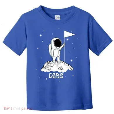 Dibs Flag On Moon Astronaut Toddler T-Shirt