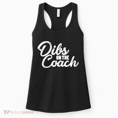 Dibs On The Coach Women's Tank Top