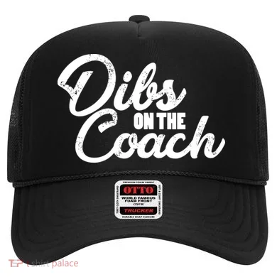 Dibs On The Coach Hat