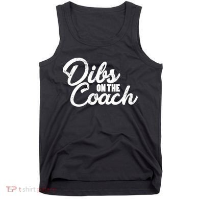 Dibs On The Coach Tank Top