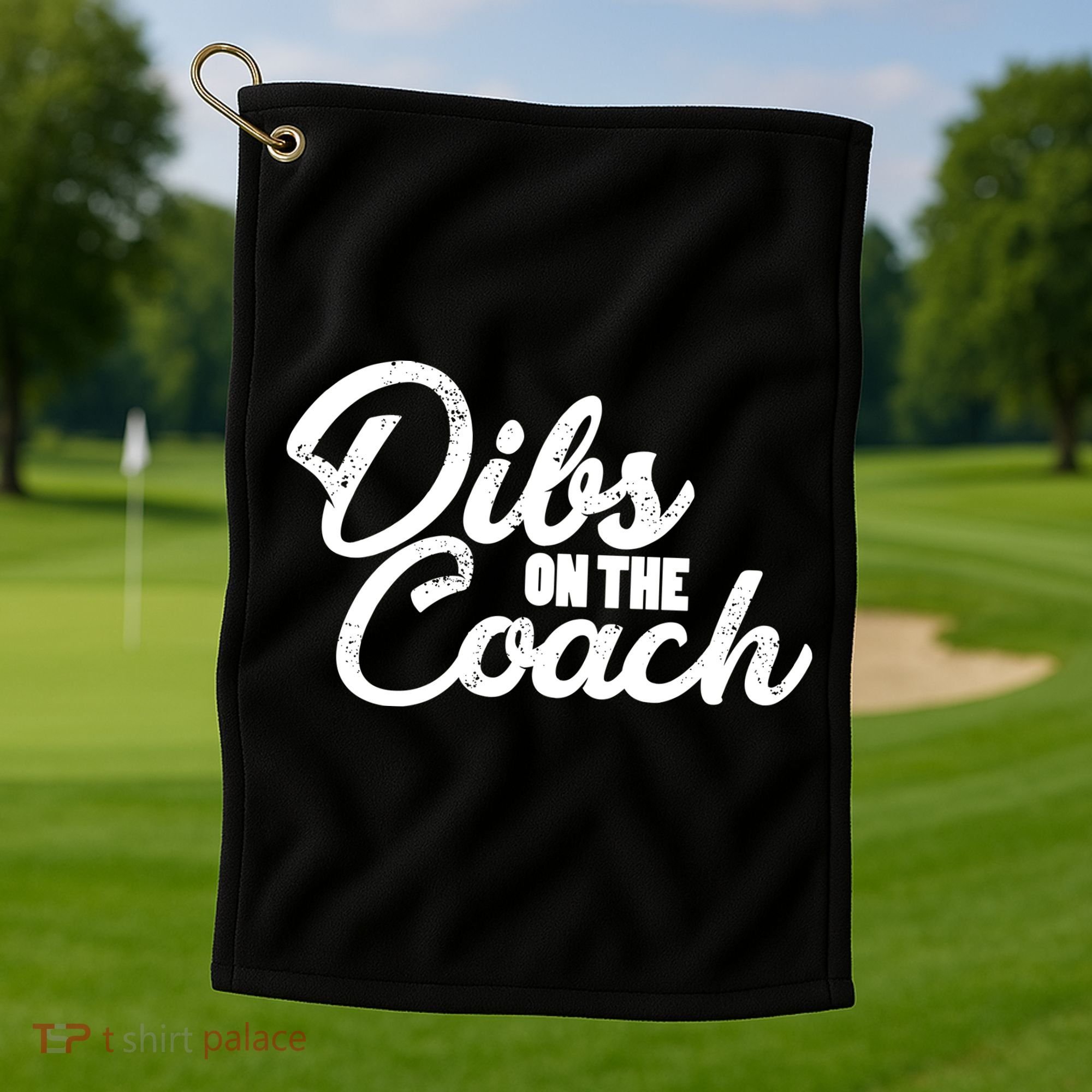Dibs On The Coach Golf Towel