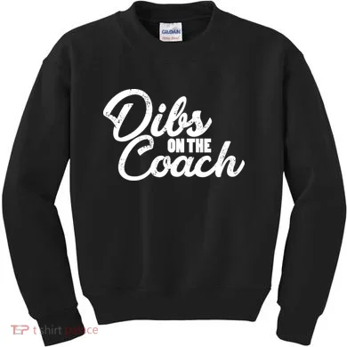 Dibs On The Coach Kids Sweatshirt