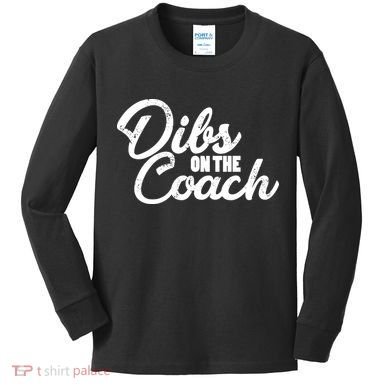 Dibs On The Coach Kids Long Sleeve Shirt