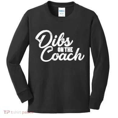 Dibs On The Coach Kids Long Sleeve Shirt