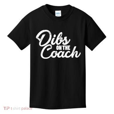 Dibs On The Coach Kids T-Shirt