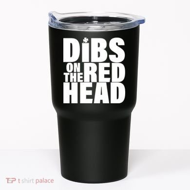 Dibs On The Redhead Tumbler