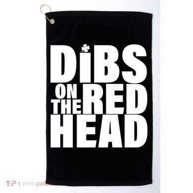 Dibs On The Redhead Golf Towel