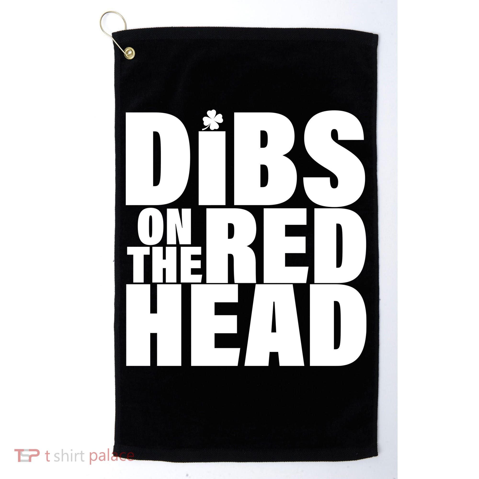 Dibs On The Redhead Golf Towel