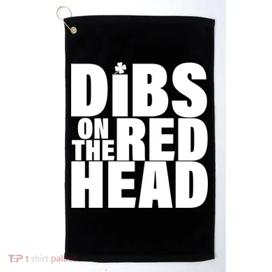 Dibs On The Redhead Golf Towel