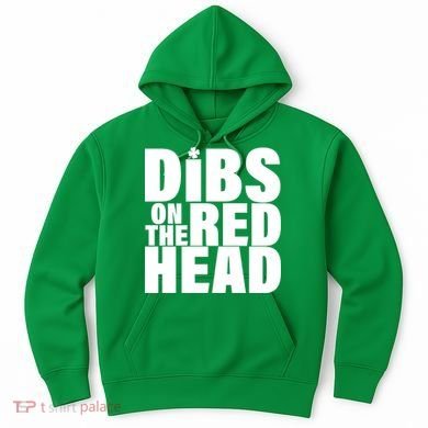Dibs On The Redhead Hoodie