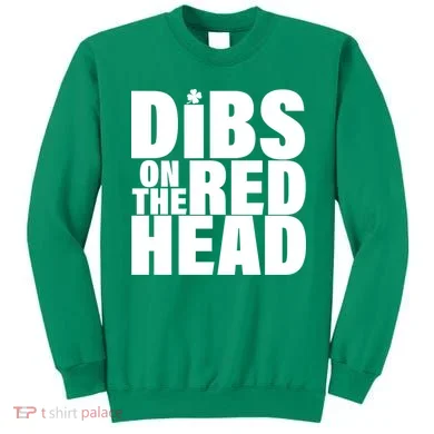 Dibs On The Redhead Sweatshirt