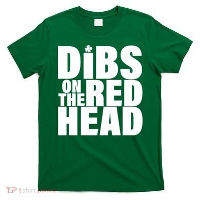 Dibs On The Redhead T-Shirt