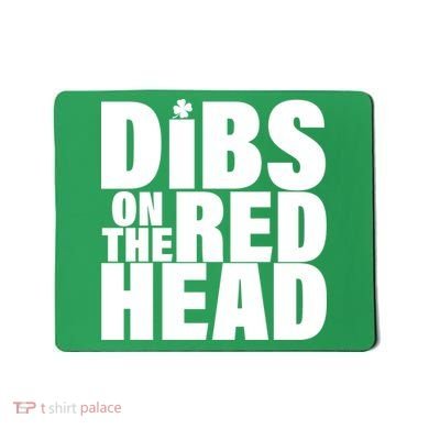 Dibs On The Redhead Mousepad