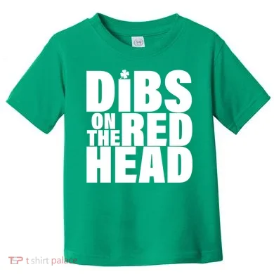 Dibs On The Redhead Toddler T-Shirt