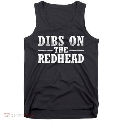 Dibs On The Redhead St. Patrick's Day Tank Top