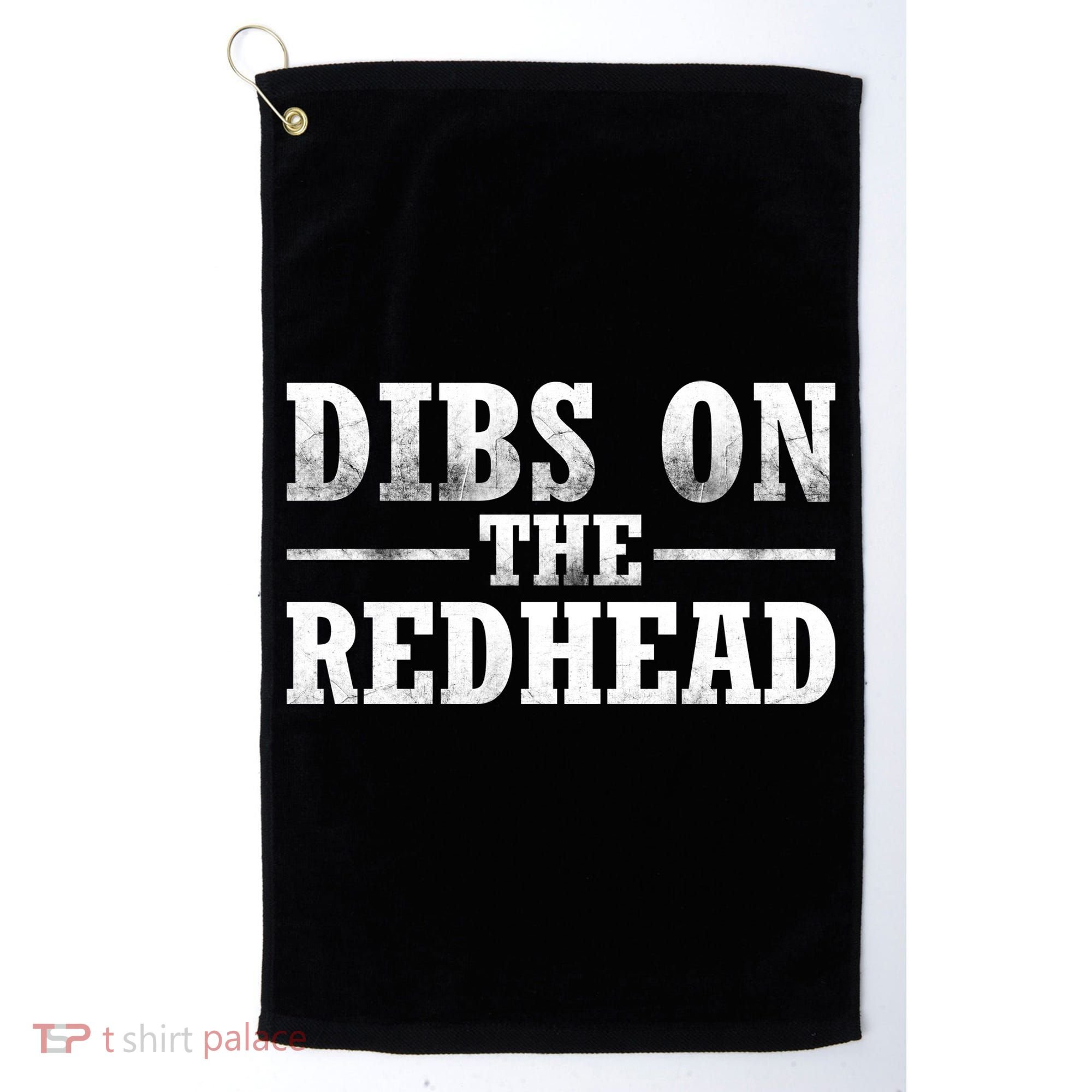Dibs On The Redhead St. Patrick's Day Golf Towel