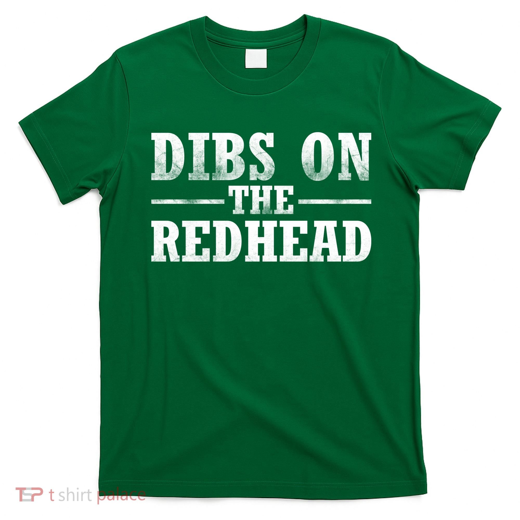 Dibs On The Redhead St. Patrick's Day T-Shirt
