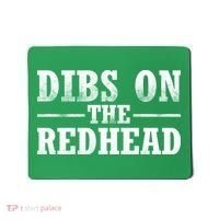 Dibs On The Redhead St. Patrick's Day Mousepad thumb 0