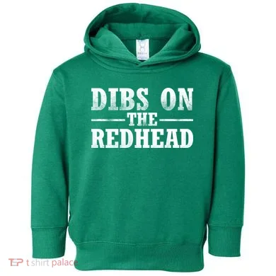 Dibs On The Redhead St. Patrick's Day Toddler Hoodie