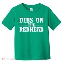 Dibs On The Redhead St. Patrick's Day Toddler T-Shirt thumb 0
