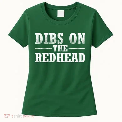 Dibs On The Redhead St. Patrick's Day Women's T-Shirt