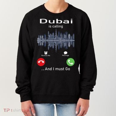 Dubai Is Calling And I Must Go Women's Sweatshirt