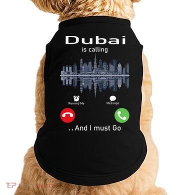 Dubai Is Calling And I Must Go Doggie Tank