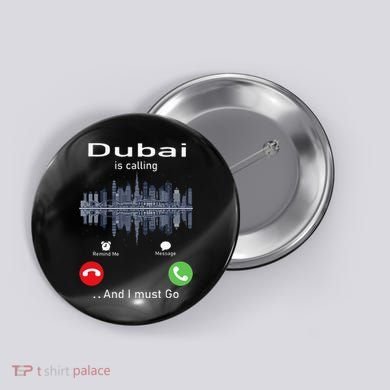 Dubai Is Calling And I Must Go Button