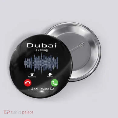 Dubai Is Calling And I Must Go Button