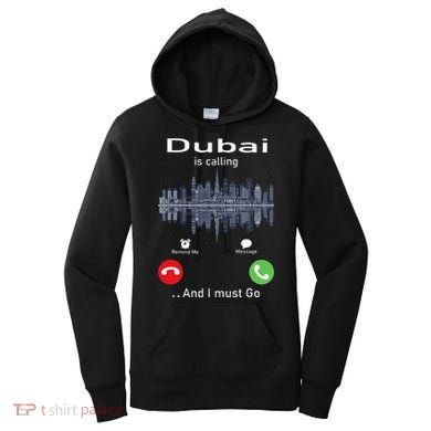 Dubai Is Calling And I Must Go Women's Hoodie