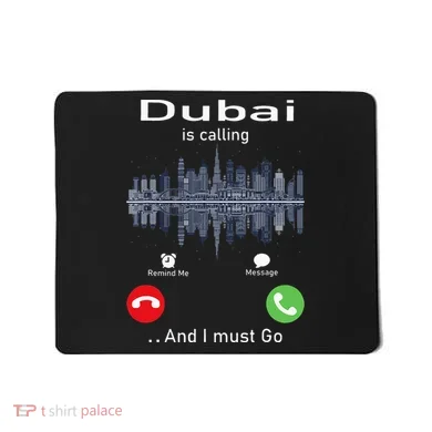 Dubai Is Calling And I Must Go Mousepad