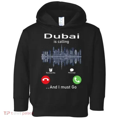Dubai Is Calling And I Must Go Toddler Hoodie