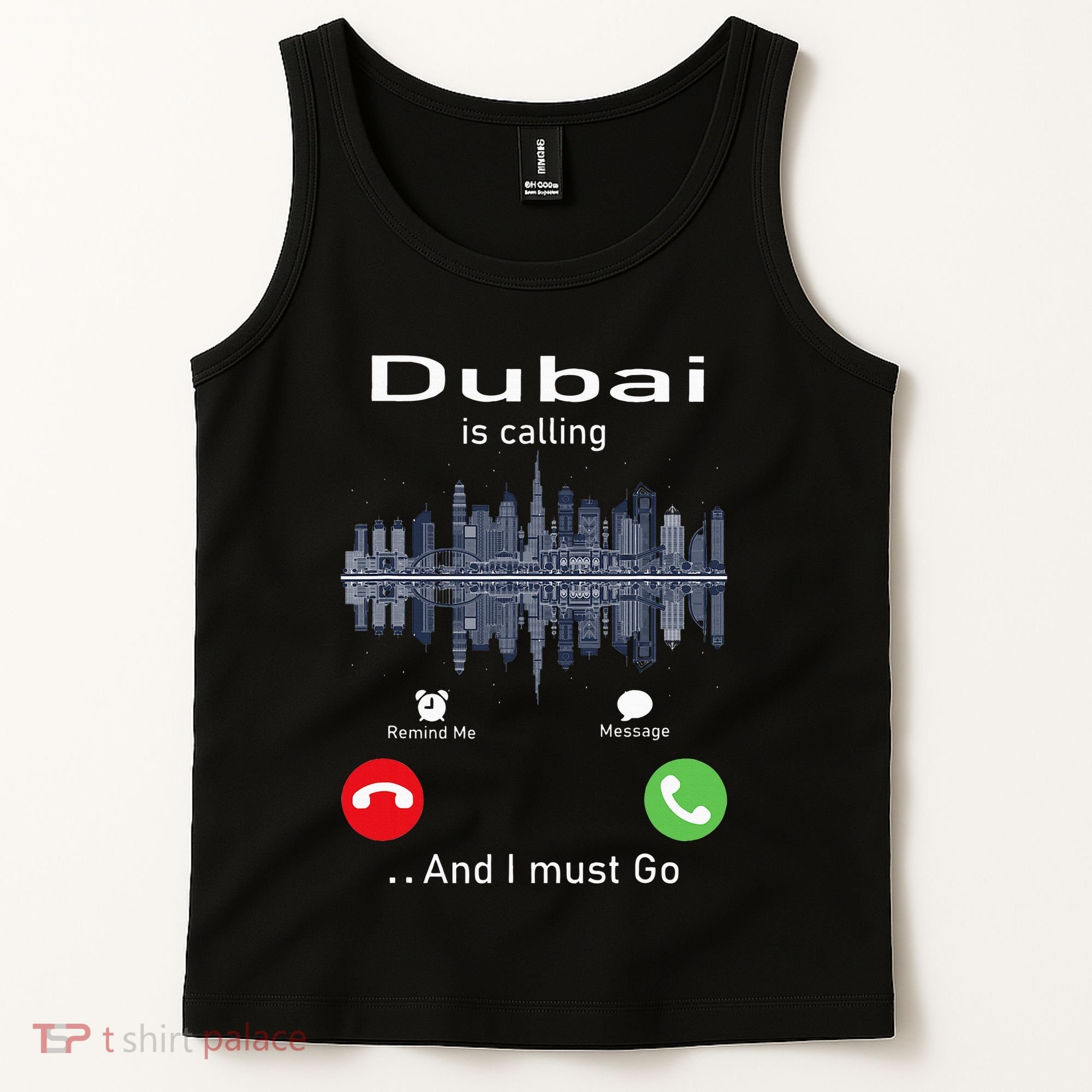 Dubai Is Calling And I Must Go Tank Top